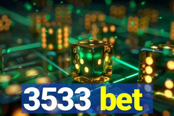 3533 bet